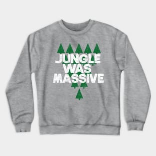 Jungle was massive Crewneck Sweatshirt